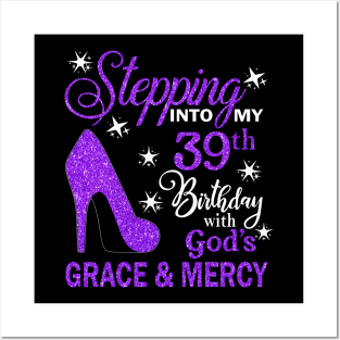 Stepping Into My 39th Birthday With God's Grace & Mercy Bday Posters and Art